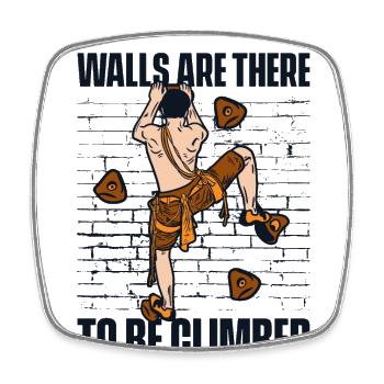 Walls Are There To Be Climbed Sport Climbing - Square fridge magnet - white - Front