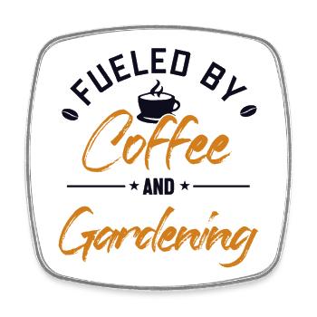 Fueled by Coffee and Gardening Allotment Garden - Square fridge magnet - white - Front