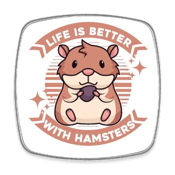 Life is Better with a Hamster Golden Hamster Breeder - Square fridge magnet - white - Front