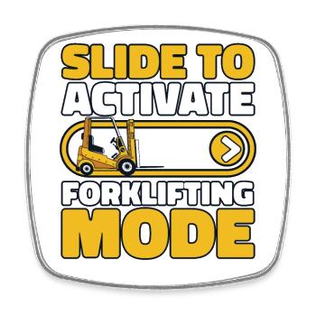 Slide To Activate Forklifting Mode Forklift - Square fridge magnet - white - Front