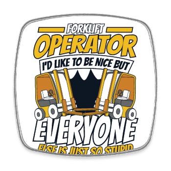 I'd Like To Be Nice All-Terrain Forklift - Square fridge magnet - white - Front