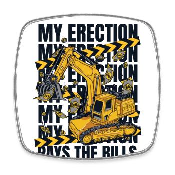 My Erection Pays The Bills Seilbagger Excavator - Viereckiger Kühlschrankmagnet - Weiß - Vorne