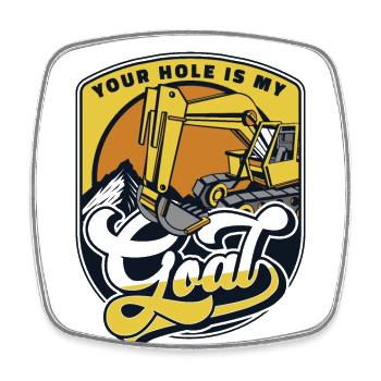 Your Hole Is My Goal Excavator Seilbagger - Viereckiger Kühlschrankmagnet - Weiß - Vorne