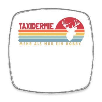 Taxidermie mehr als ein Hobby Taxidermist Animals - Square fridge magnet - white - Front