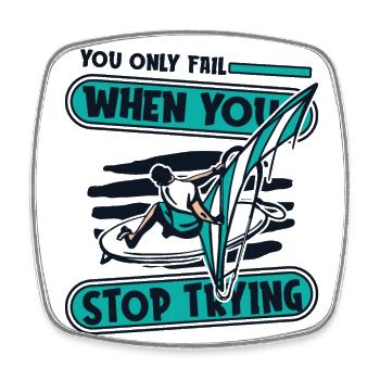 You Only Fail When You Stop Trying Surfer - Viereckiger Kühlschrankmagnet - Weiß - Vorne