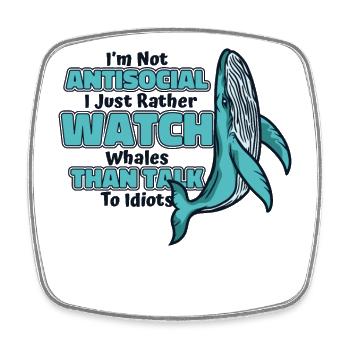 Rather Watch Whales Than Talk To Idiots Whale - Square fridge magnet - white - Front