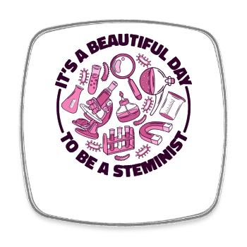 A Beautiful Day To Be A Steminist STEM Scientist - Square fridge magnet - white - Front