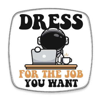 Dress For The Job You Want Taikonaut Kosmonaut - Viereckiger Kühlschrankmagnet - Weiß - Vorne