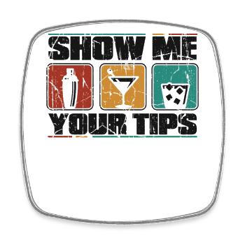 Show Me Your Tips Barman Bartender Mixologist - Square fridge magnet - white - Front