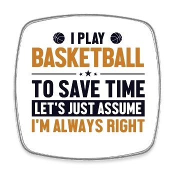 Play Basketball Let's Assume I'm Right Basketball - Viereckiger Kühlschrankmagnet - Weiß - Vorne