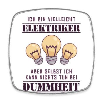 Nichts tun bei Dummheit Elektroniker Elektriker - Viereckiger Kühlschrankmagnet - Weiß - Vorne