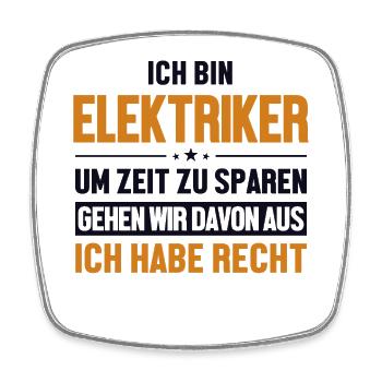 Elektriker hat immer Recht Elektroniker Elektriker - Viereckiger Kühlschrankmagnet - Weiß - Vorne