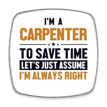 Carpenter Let's Assume I'm Right Schreiner - Square fridge magnet - white - Front