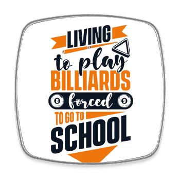 Living To Play Billiards Forced To Go To School - Viereckiger Kühlschrankmagnet - Weiß - Vorne