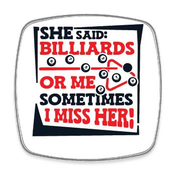 She Said Billiards Or Me Sometimes I Miss Her - Viereckiger Kühlschrankmagnet - Weiß - Vorne