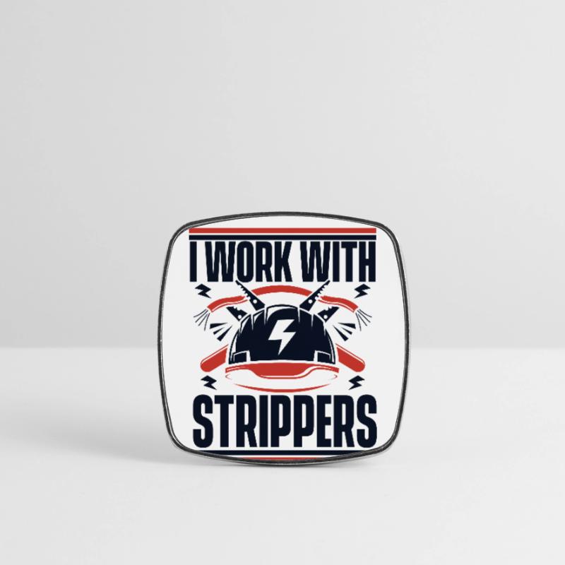 I Work With Strippers Electronics Technician Electrician Square fridge magnet