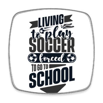 Living To Play Soccer Forced To Go To School - Square fridge magnet - white - Front