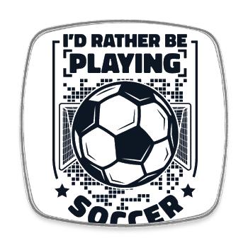 I'd Rather Be Playing Soccer Fußballgott Torjäger - Viereckiger Kühlschrankmagnet - Weiß - Vorne