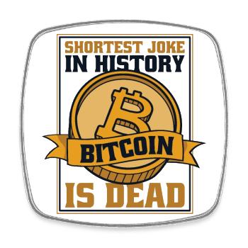 Shortest Joke In History Bitcoin Is Dead - Viereckiger Kühlschrankmagnet - Weiß - Vorne
