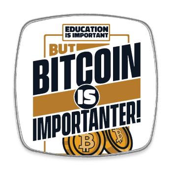Education Is Important But Bitcoin Is Importanter - Viereckiger Kühlschrankmagnet - Weiß - Vorne