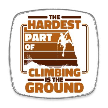 La partie la plus difficile de l’escalade est le Kraxler au sol - Magnet carré - blanc - Devant