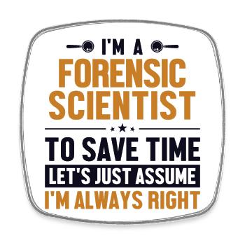 Forensic Scientist Let's Assume I'm Right - Square fridge magnet - white - Front