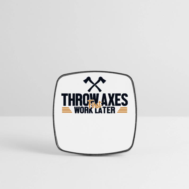 Throw Axes First Work Later Axe Throwing Game Axe Square fridge magnet