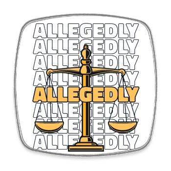 Allegedly Attorney General Legal Counsel - Square fridge magnet - white - Front
