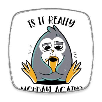 Est-ce vraiment lundi encore un pingouin royal oiseau de mer - Magnet carré - blanc - Devant