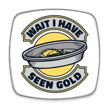 Warten Sie, ich habe gesehen, wie Sie Gold schürfen, Seifenabbau betreiben - Viereckiger Kühlschrankmagnet - Weiß - Vorne