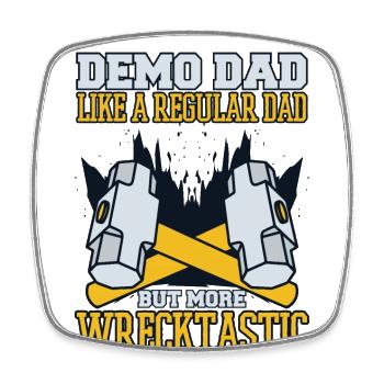 Demo Dad More Wrecktastic Home Improvement House - Square fridge magnet - white - Front