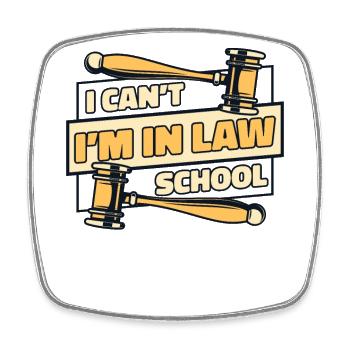 I Can't I'm In Law School Law School University - Square fridge magnet - white - Front