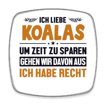 Koalas haben immer Recht Koalabear Eucalyptus - Square fridge magnet - white - Front