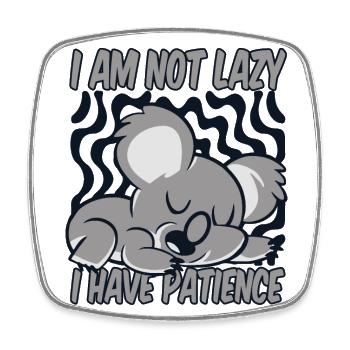 I'm Not Lazy I Have Patience Koalabear Eucalyptus - Square fridge magnet - white - Front