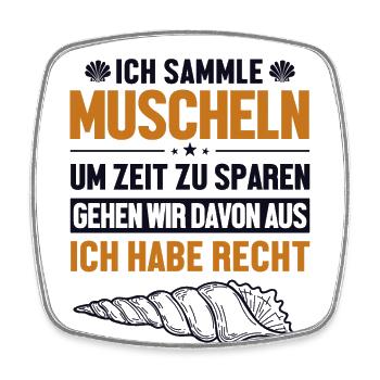 Muscheln haben immer Recht Shell Hunter Seashell - Viereckiger Kühlschrankmagnet - Weiß - Vorne