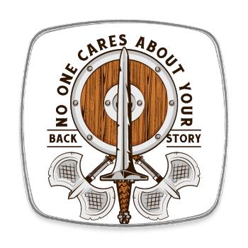 No One Cares Your Back Story LARPing Weapons - Square fridge magnet - white - Front