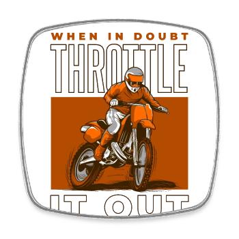 When In Doubt Throttle It Out Supermoto - Square fridge magnet - white - Front