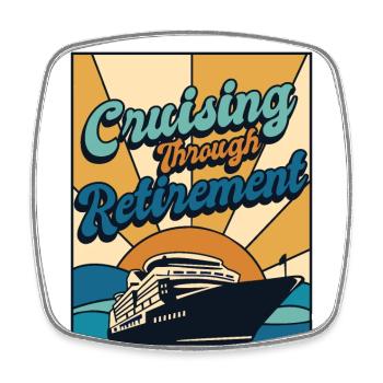 Cruising Through Retirement Cruise Ship Cruise - Square fridge magnet - white - Front
