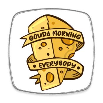 Gouda Morning Everbody Maker Queso Käsehändler - Viereckiger Kühlschrankmagnet - Weiß - Vorne