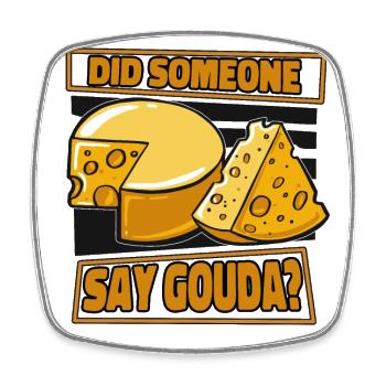 Hat jemand Gouda Cheesemonger Maker Queso gesagt - Viereckiger Kühlschrankmagnet - Weiß - Vorne