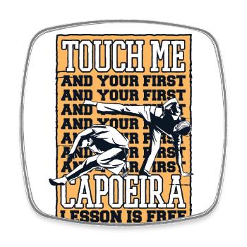 Touch Me And Your First Capoeira Lesson Is Free - Square fridge magnet - white - Front