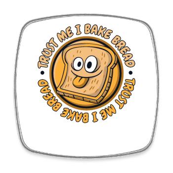 Trust Me I Bake Bread Bread Maker Bread Dough - Square fridge magnet - white - Front