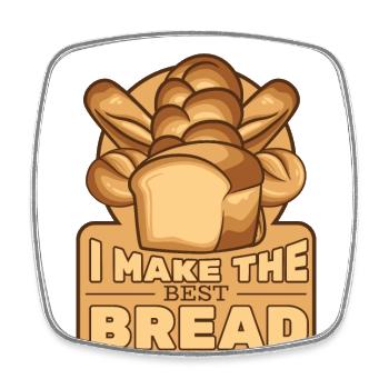 I Make The Best Bread Bread Maker Bread Dough - Square fridge magnet - white - Front