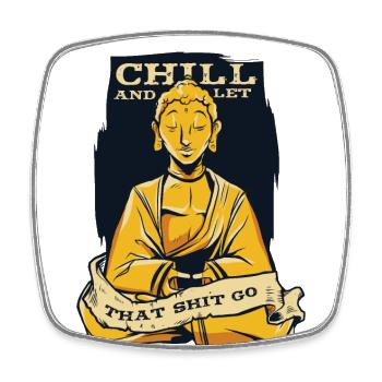 Chill And Let That Shit Go Symbole De La Statue Bouddhiste - Magnet carré - blanc - Devant