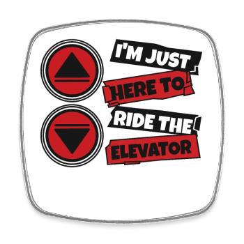 Just Here To Ride The Elevator Technician - Square fridge magnet - white - Front