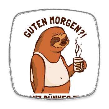 Guten Morgen Ganz Dünnes Eis Pilosa Folivora - Square fridge magnet - white - Front
