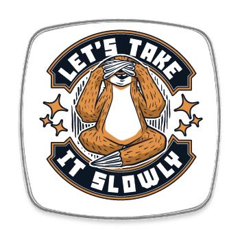 Let's Take It Slowly Pilosa Folivora - Square fridge magnet - white - Front