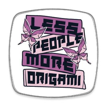 Less People More Origami Owl Paper Crane Folding - Square fridge magnet - white - Front