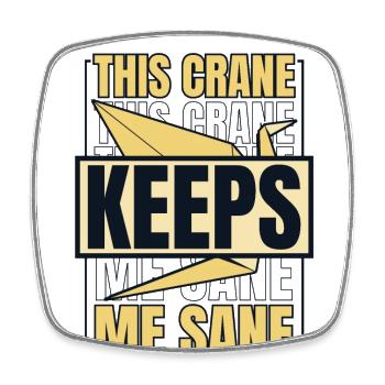 This Crane Keeps Me Sane Owl Paper Crane Folding - Square fridge magnet - white - Front