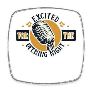 Excited For The Opening Night Opera House Lover - Square fridge magnet - white - Front